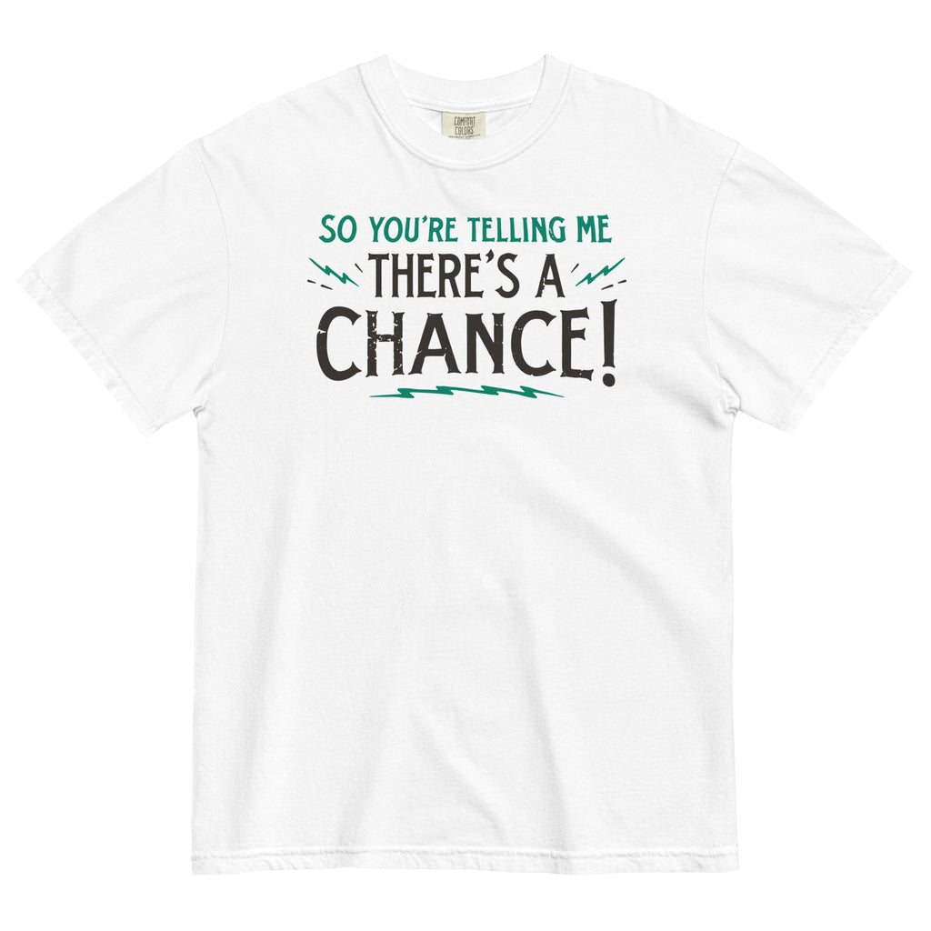 So You're Telling Me There's A Chance Men's Relaxed - Adult & Kids T-Shirts, Sweatshirts & Hoodies apparel design preview 1