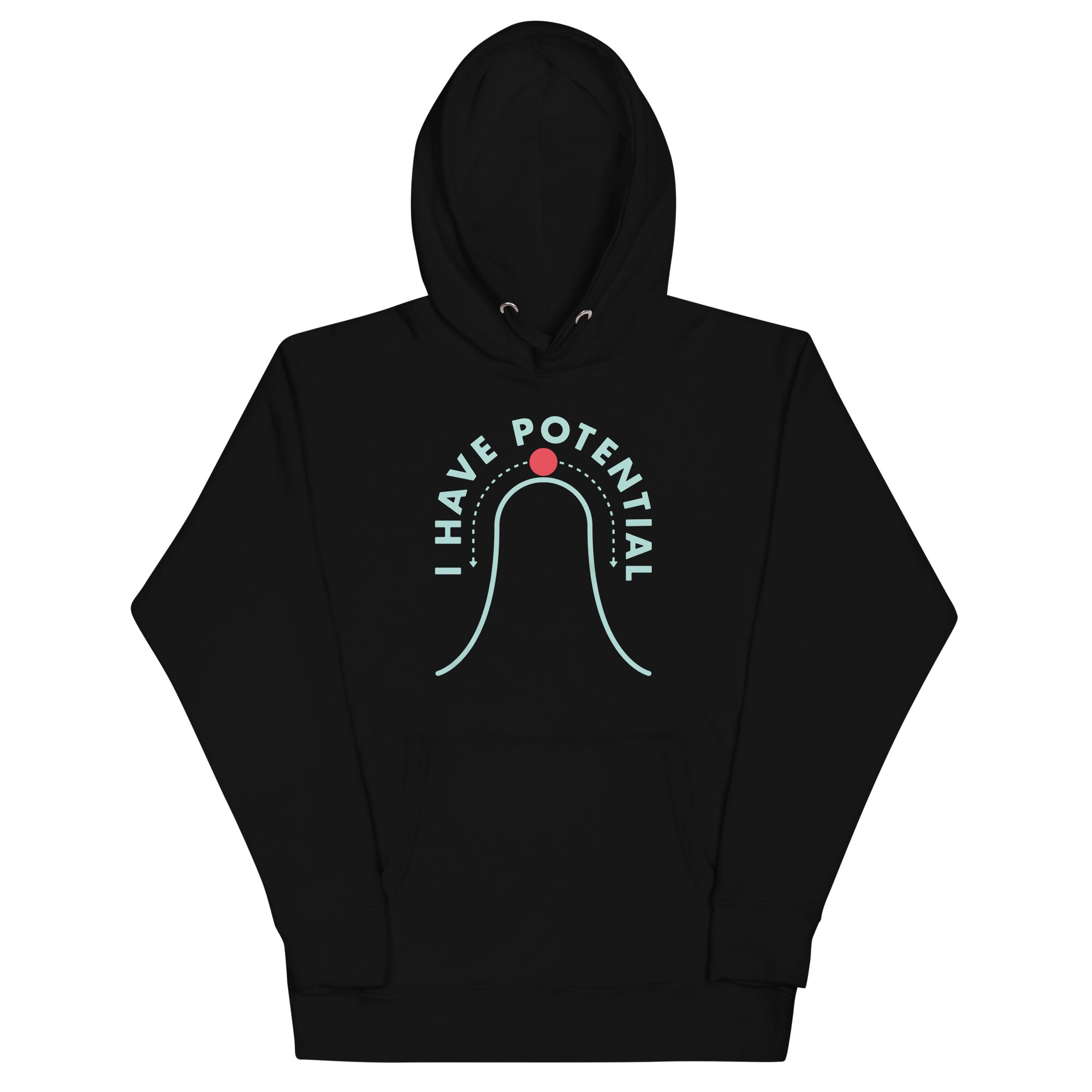 I Have Potential - Adult & Kids T-Shirts, Sweatshirts & Hoodies apparel design preview 1