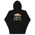 Be Whatever You Want To - Adult & Kids T-Shirts, Sweatshirts & Hoodies apparel design preview 1