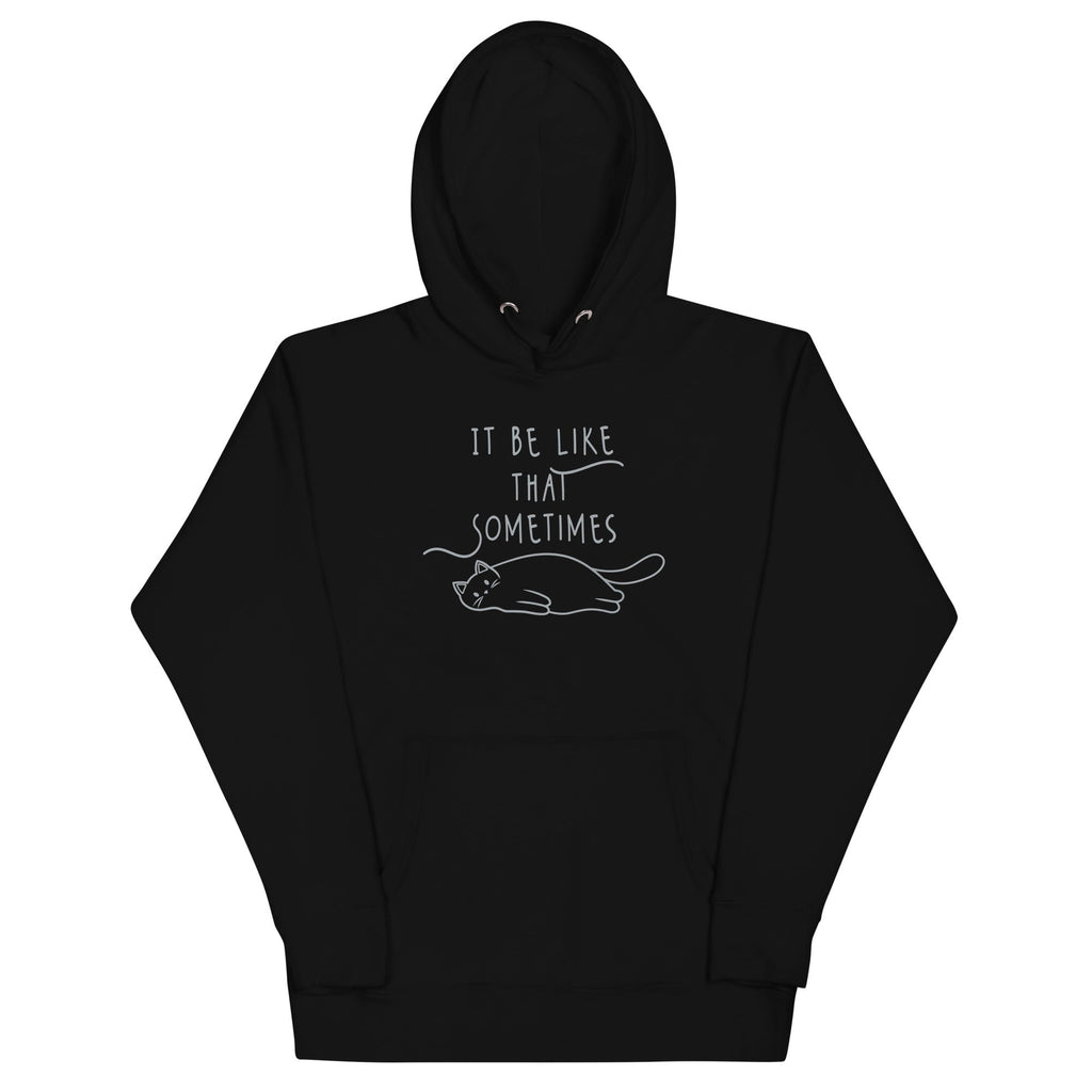 It Be Like That Sometimes - Adult & Kids T-Shirts, Sweatshirts & Hoodies apparel design preview 1