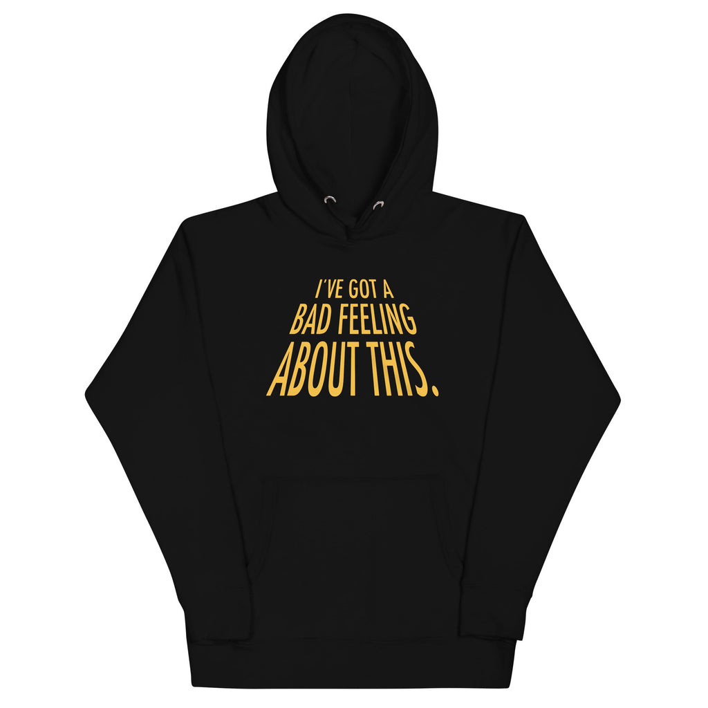 I've Got A Bad Feeling About This - Adult & Kids T-Shirts, Sweatshirts & Hoodies apparel design preview 1