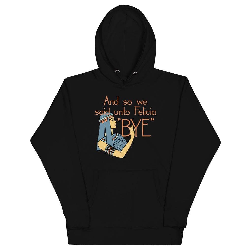 Bye Felicia - Adult & Kids T-Shirts, Sweatshirts & Hoodies apparel design preview 1