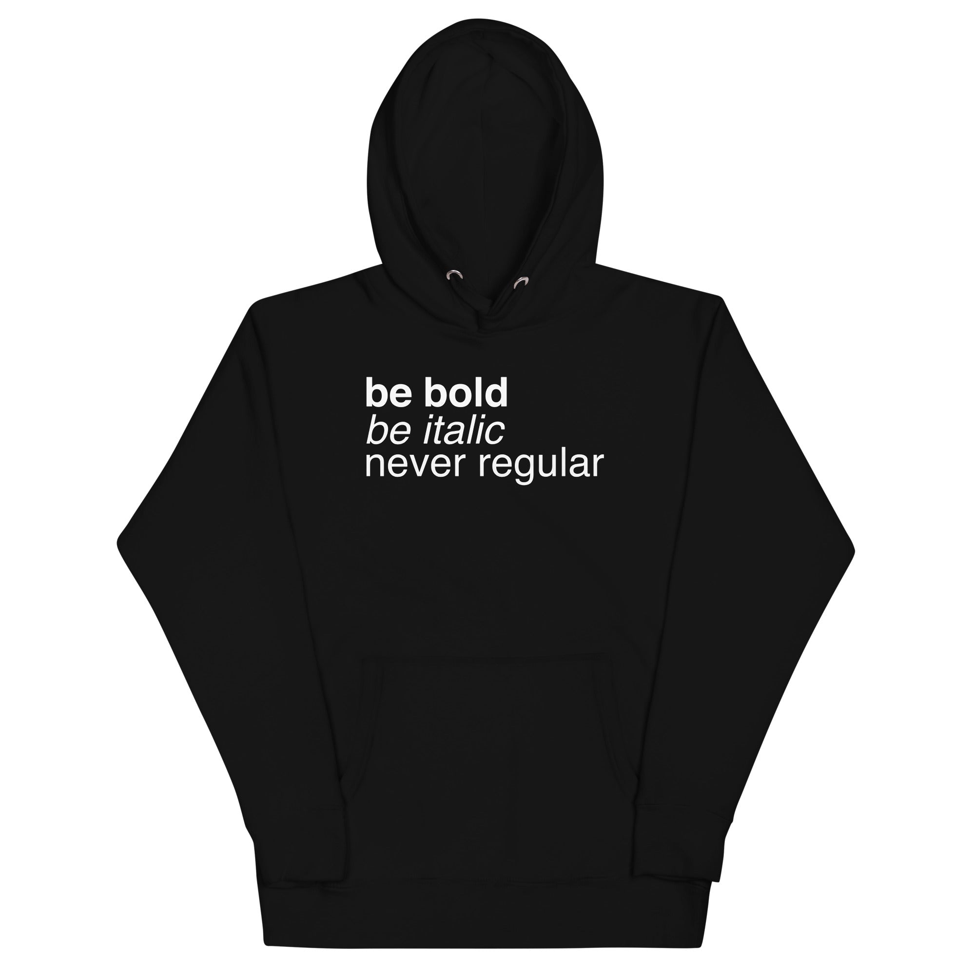 Be Bold Italic Never Regular - Adult & Kids T-Shirts, Sweatshirts & Hoodies apparel design preview 1