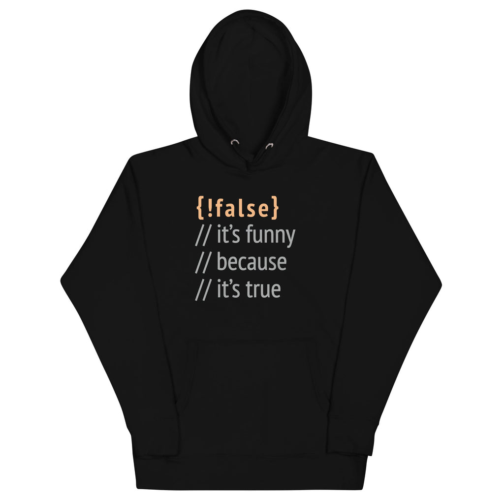 It's Funny Because True - Adult & Kids T-Shirts, Sweatshirts & Hoodies apparel design preview 1