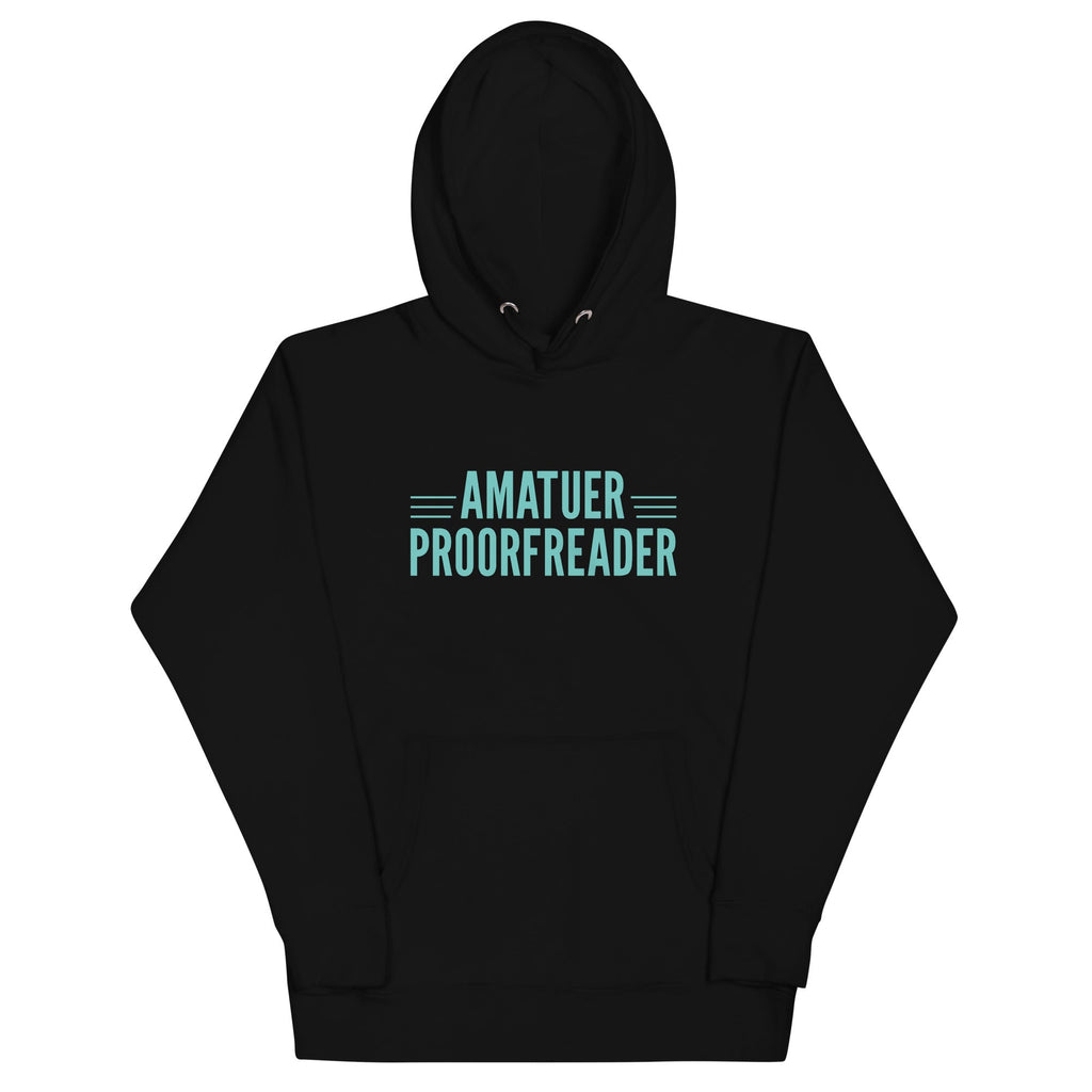Amatuer Proorfreader - Adult & Kids T-Shirts, Sweatshirts & Hoodies apparel design preview 1