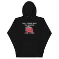 I Will Finish What You Started - Adult & Kids T-Shirts, Sweatshirts & Hoodies apparel design preview 1