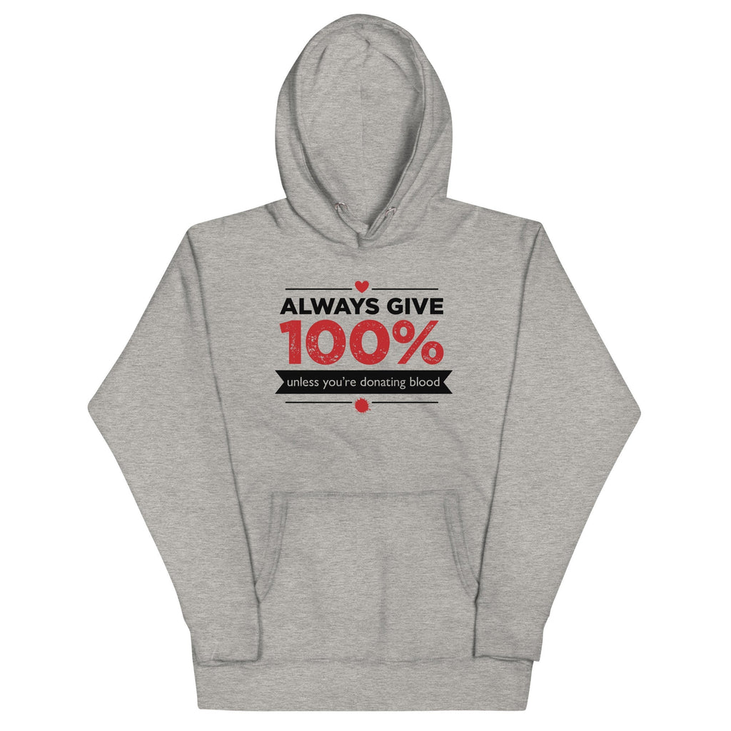 Always Give 100%, Unless You're Donating Blood - Adult & Kids T-Shirts, Sweatshirts & Hoodies apparel design preview 1
