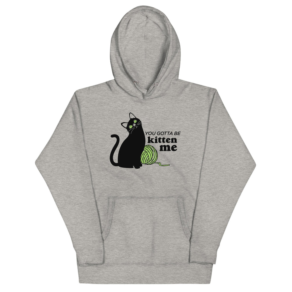 You Gotta Be Kitten Me - Adult & Kids T-Shirts, Sweatshirts & Hoodies apparel design preview 1