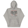 The Last Thing I Want To Do Is Hurt You - Adult & Kids T-Shirts, Sweatshirts & Hoodies apparel design preview 1