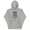 I'm Not With Stupid Anymore - Adult & Kids T-Shirts, Sweatshirts & Hoodies apparel design preview 1