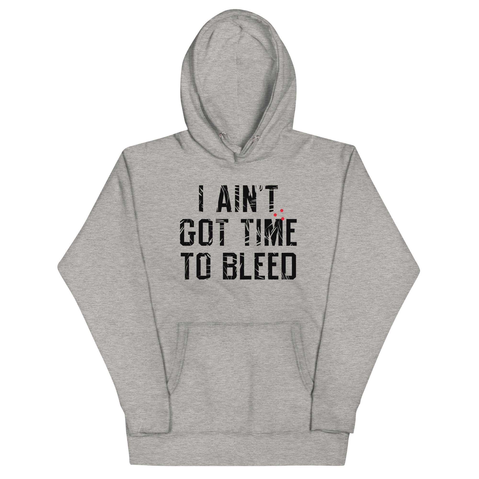 I Ain't Got Time To Bleed - Adult & Kids T-Shirts, Sweatshirts & Hoodies apparel design preview 1