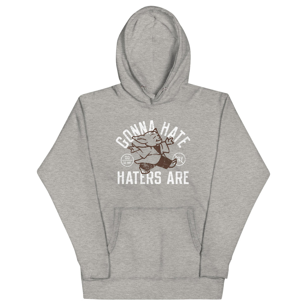Gonna Hate Haters Are - Adult & Kids T-Shirts, Sweatshirts & Hoodies apparel design preview 1