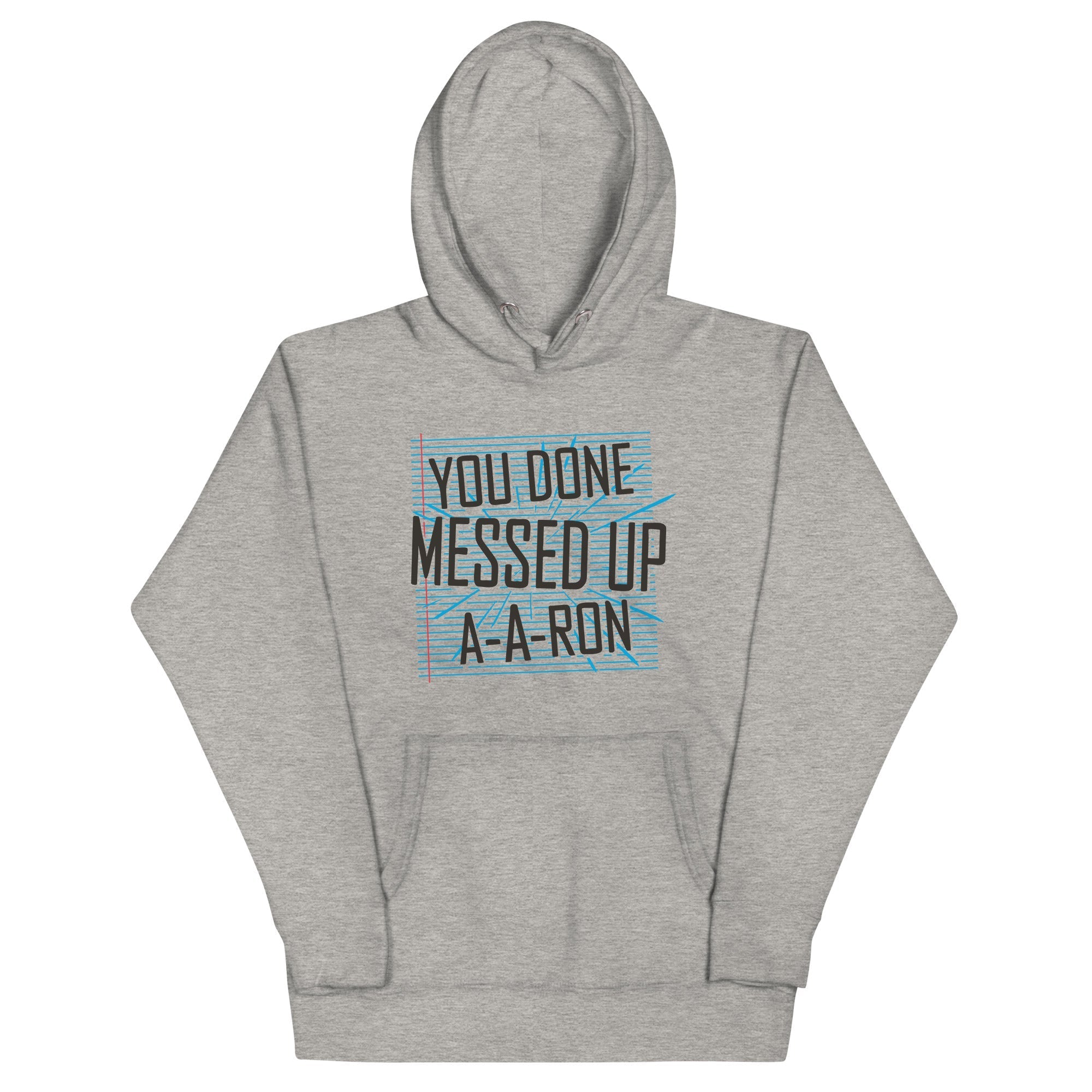 You Done Messed Up A-A-Ron - Adult & Kids T-Shirts, Sweatshirts & Hoodies apparel design preview 1