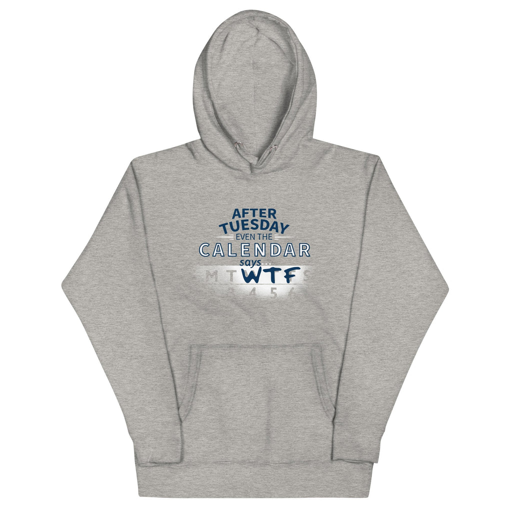 After Tuesday Even The Calendar Says WTF - Adult & Kids T-Shirts, Sweatshirts & Hoodies apparel design preview 1