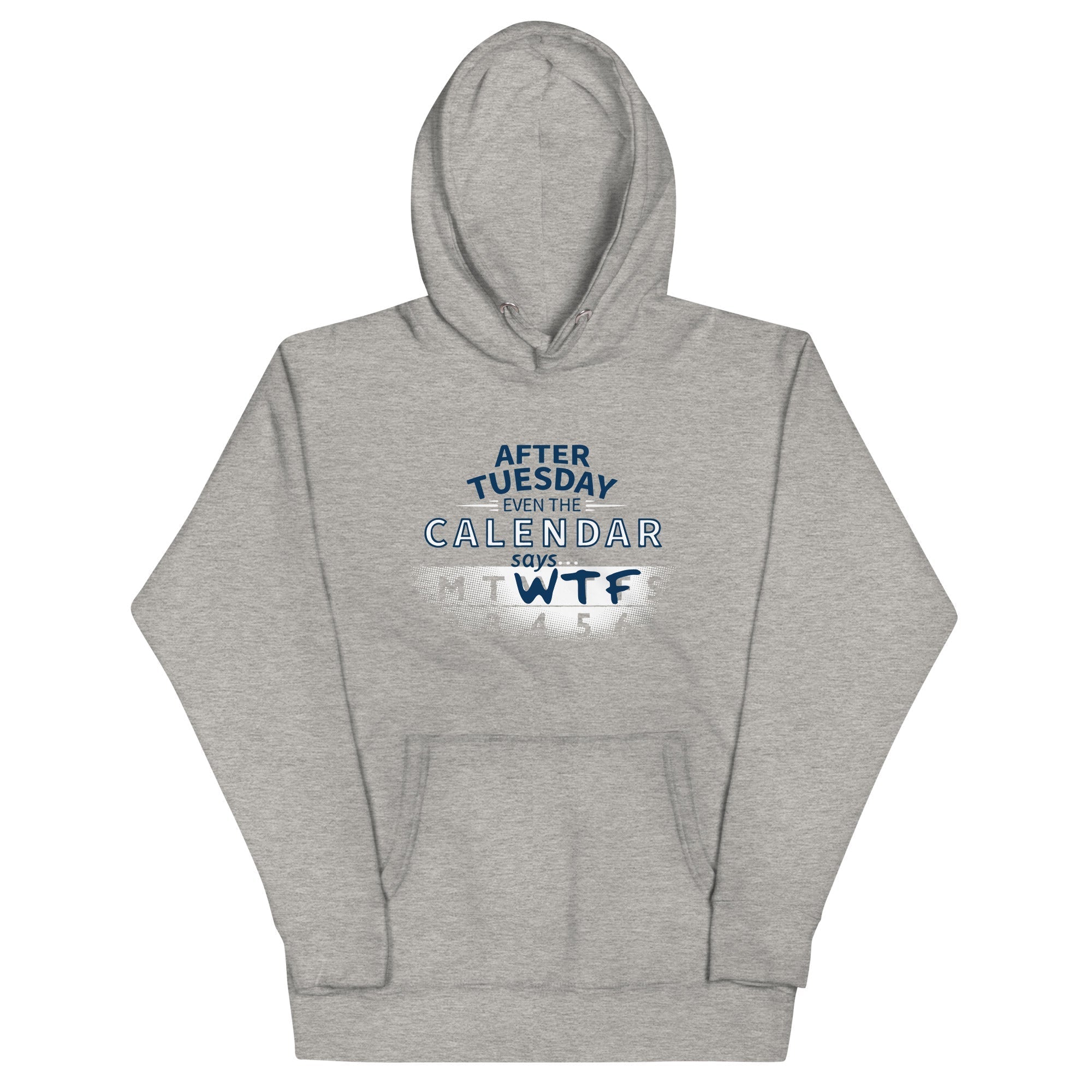 After Tuesday Even The Calendar Says WTF - Adult & Kids T-Shirts, Sweatshirts & Hoodies apparel design preview 1