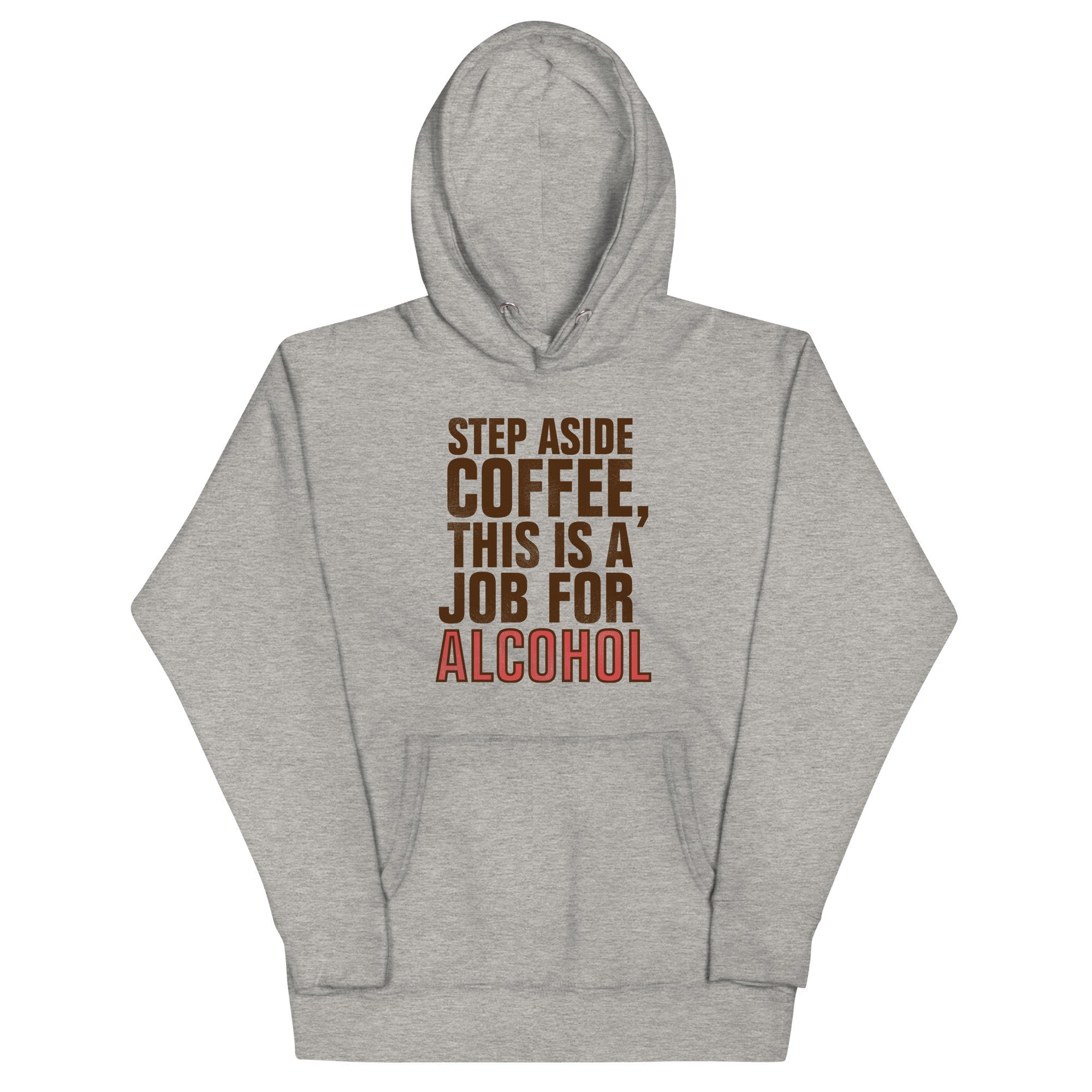 Step Aside Coffee, This Is A Job For Alcohol - Adult & Kids T-Shirts, Sweatshirts & Hoodies apparel design preview 1