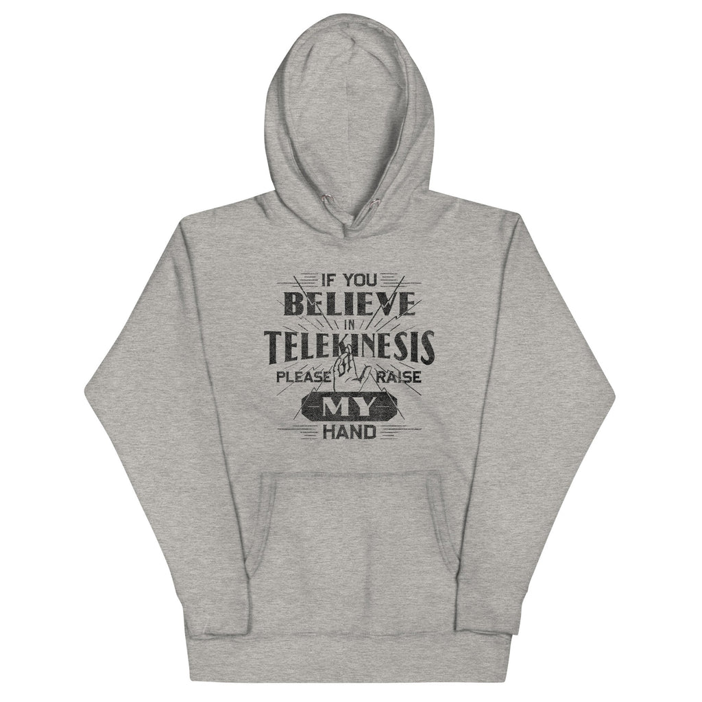 If You Believe In Telekinesis Please Raise My Hand - Adult & Kids T-Shirts, Sweatshirts & Hoodies apparel design preview 1