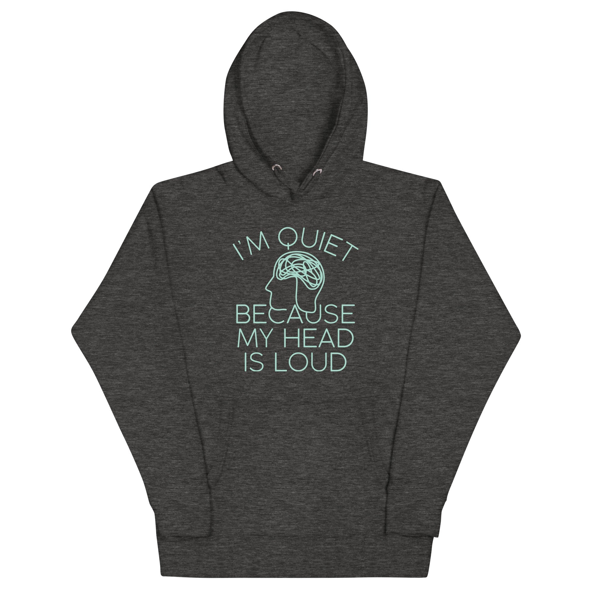 I'm Quiet Because My Head Is Loud - Adult & Kids T-Shirts, Sweatshirts & Hoodies apparel design preview 1