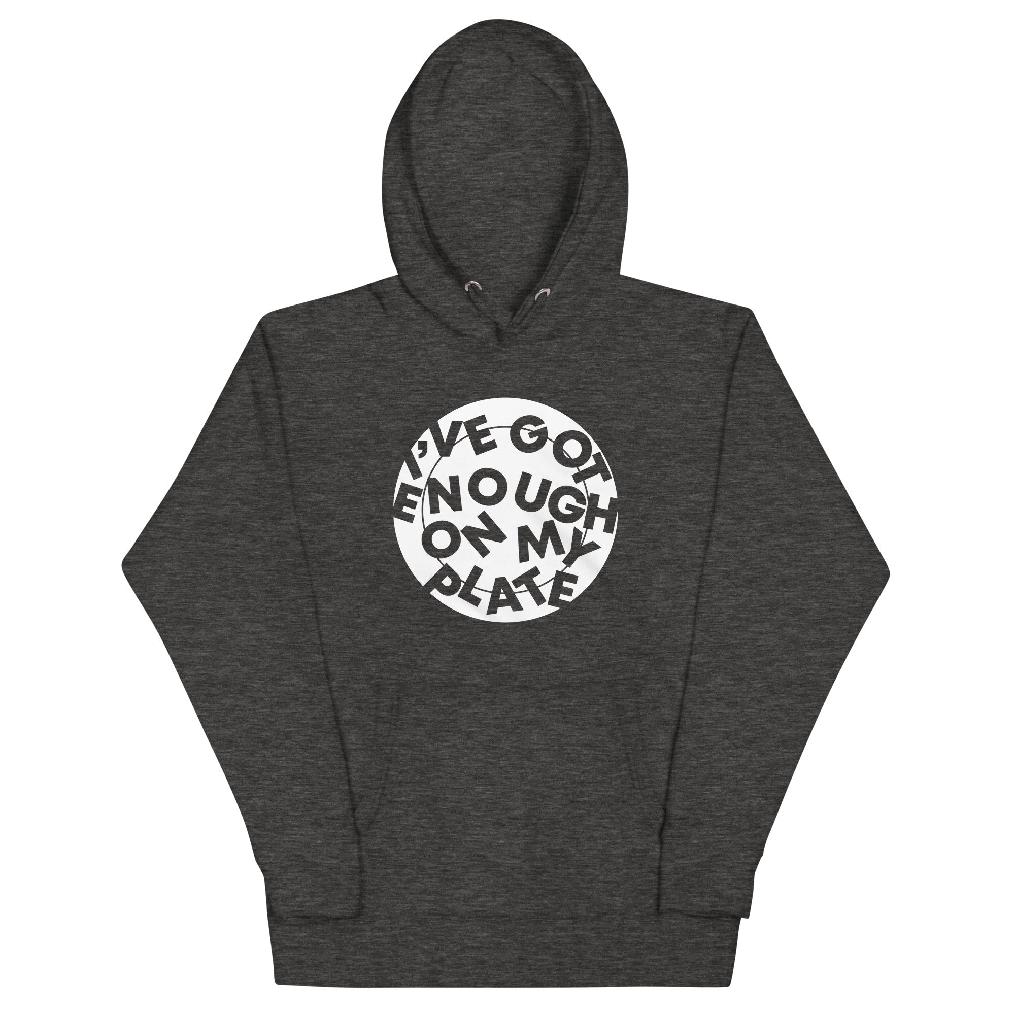 I've Got Enough On My Plate - Adult & Kids T-Shirts, Sweatshirts & Hoodies apparel design preview 1