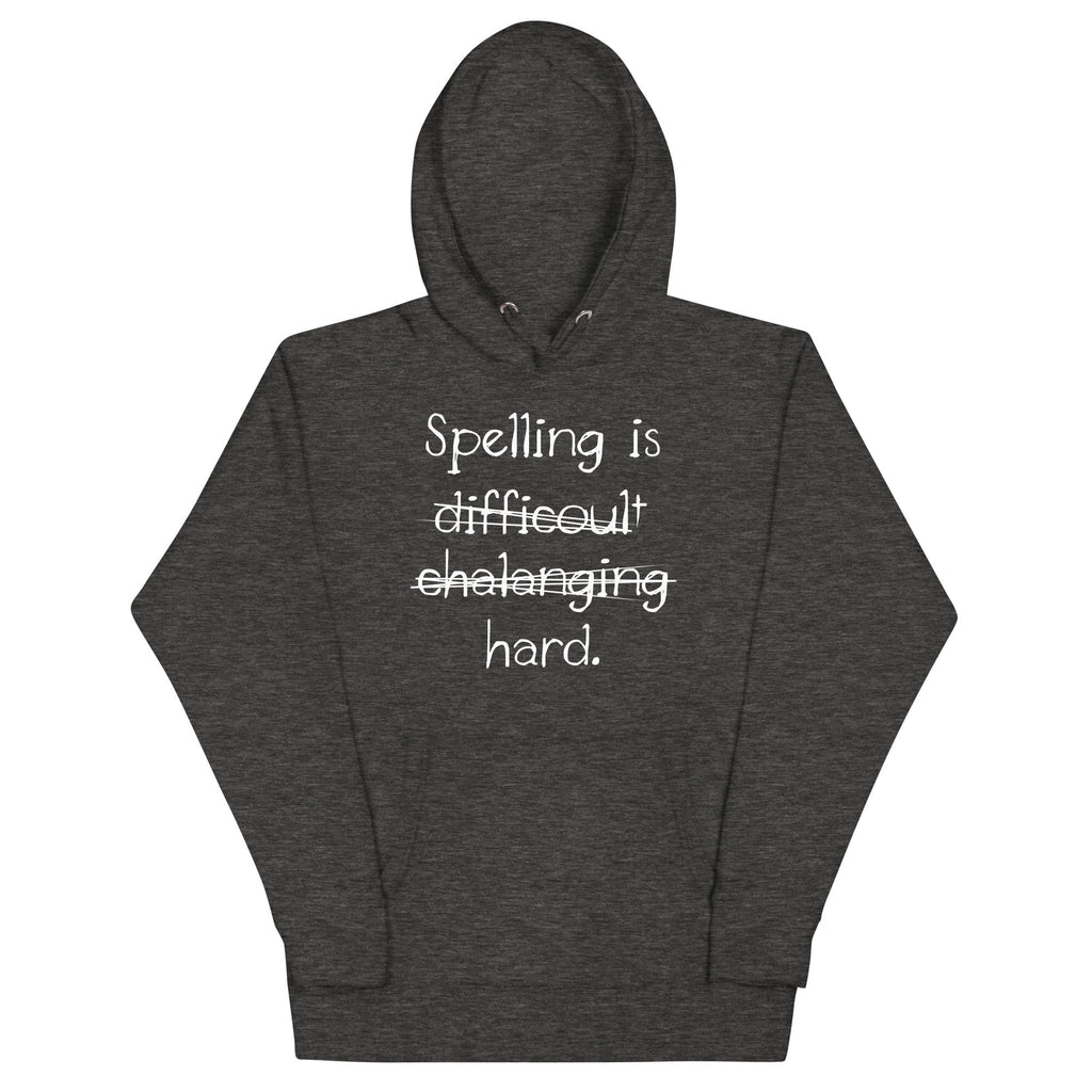 Spelling Is Hard - Adult & Kids T-Shirts, Sweatshirts & Hoodies apparel design preview 1