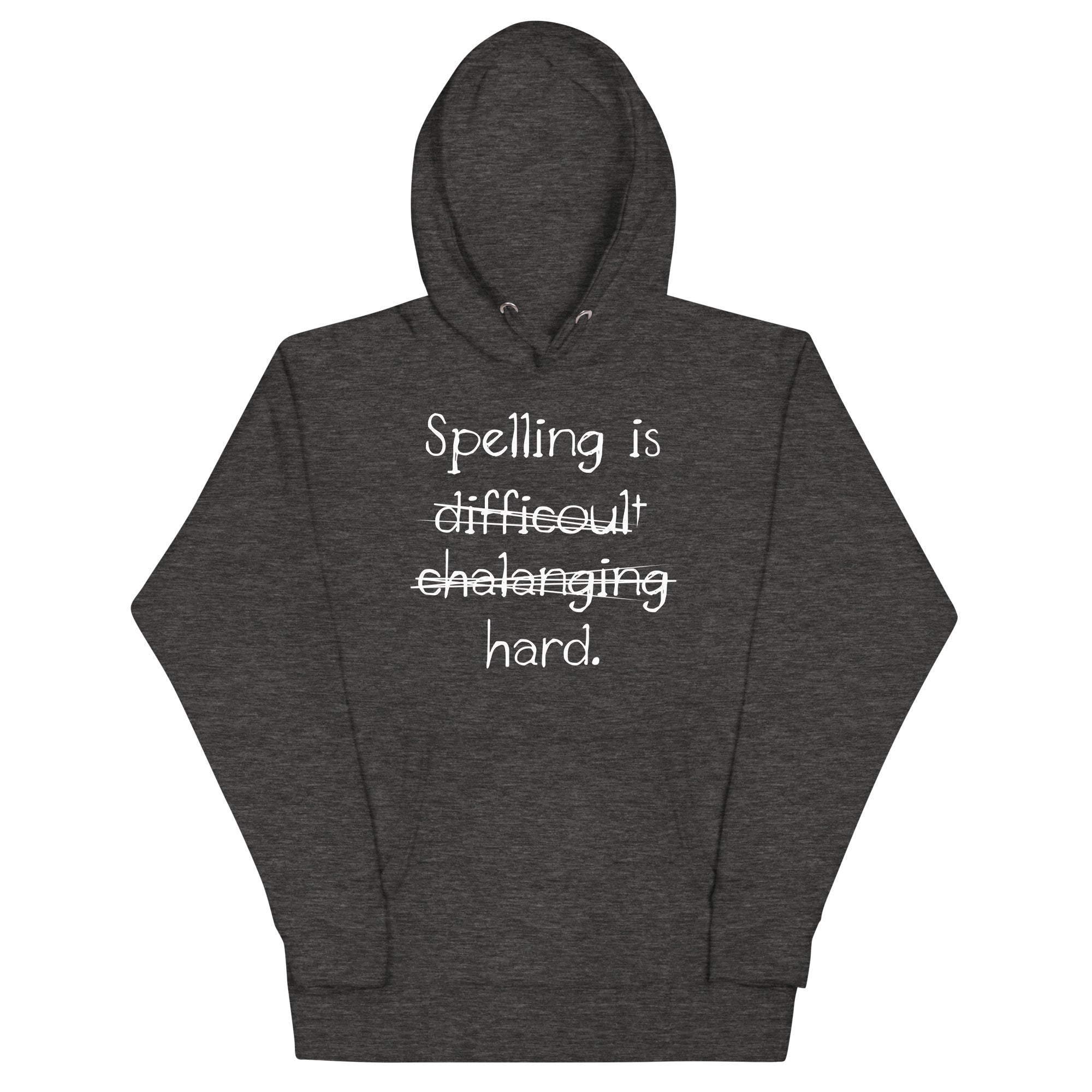 Spelling Is Hard - Adult & Kids T-Shirts, Sweatshirts & Hoodies apparel design preview 1