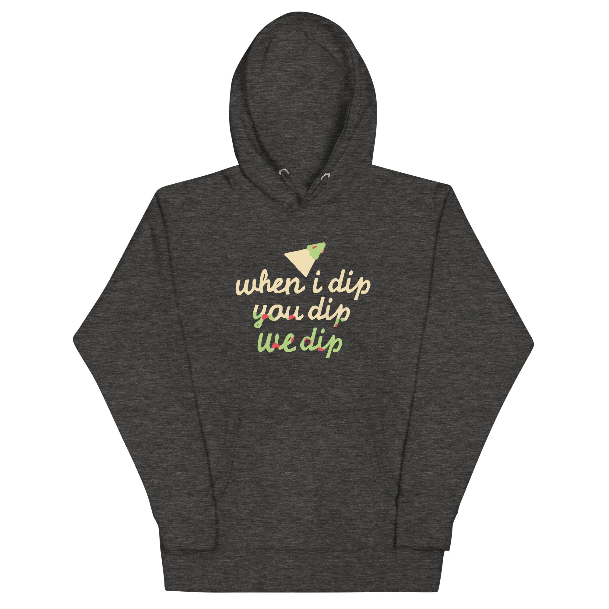 When I Dip You We - Adult & Kids T-Shirts, Sweatshirts & Hoodies apparel design preview 1