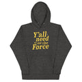 Y'all Need To Use The Force - Adult & Kids T-Shirts, Sweatshirts & Hoodies apparel design preview 1