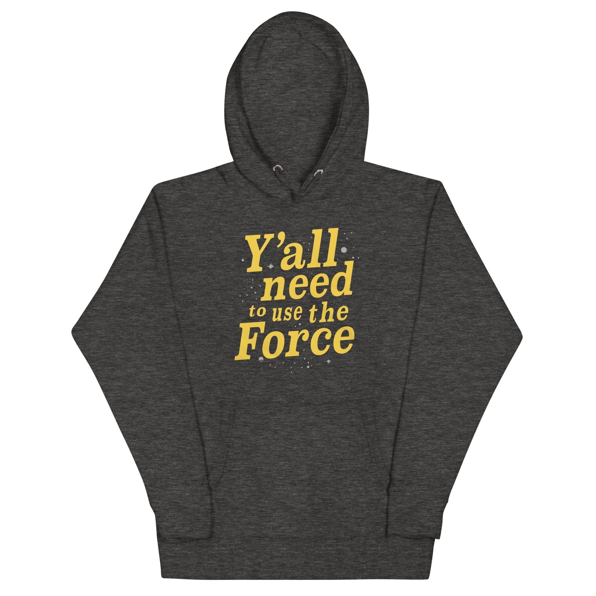 Y'all Need To Use The Force - Adult & Kids T-Shirts, Sweatshirts & Hoodies apparel design preview 1