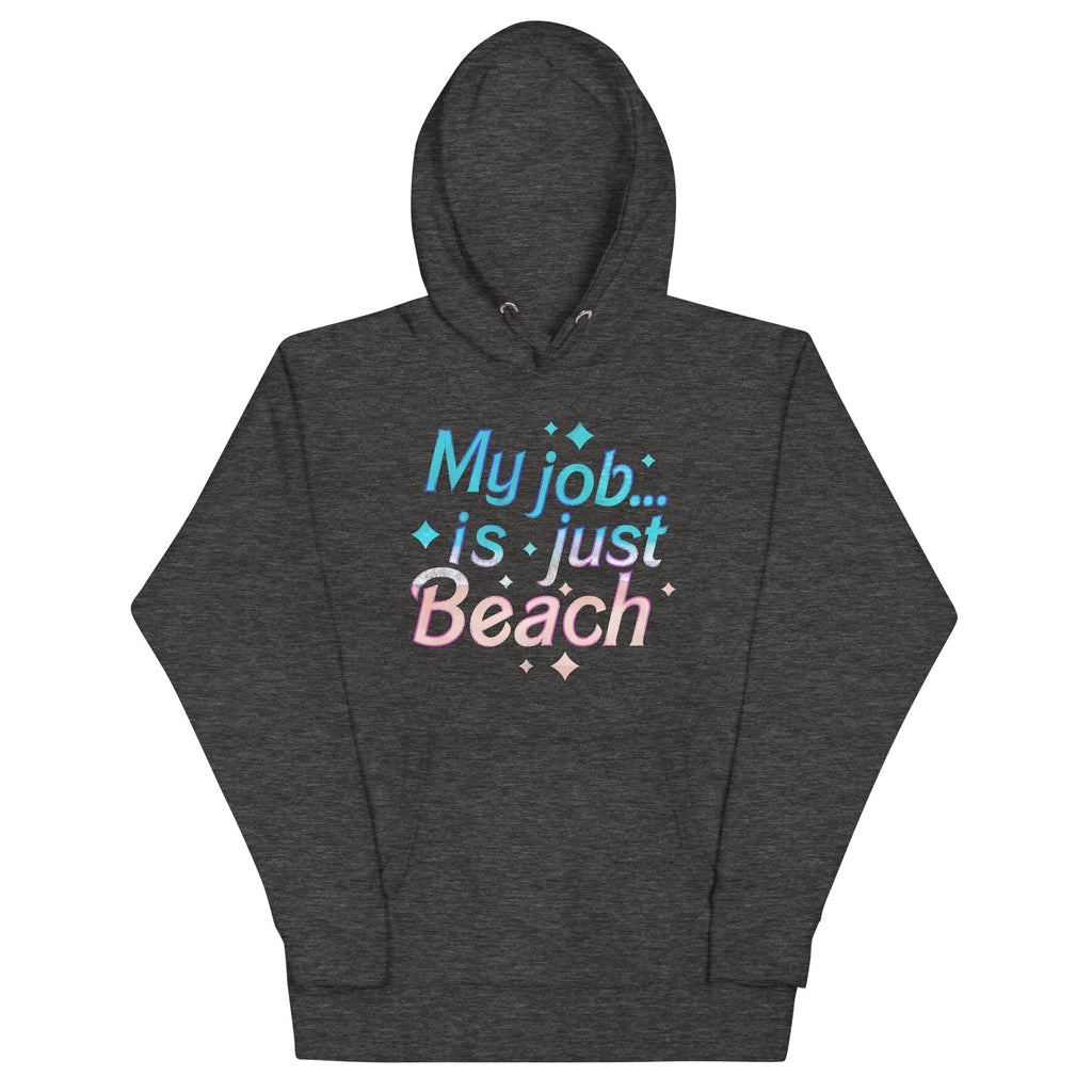 My Job Is Just Beach - Adult & Kids T-Shirts, Sweatshirts & Hoodies apparel design preview 1