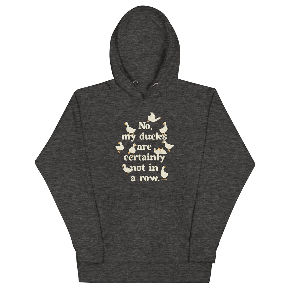 No, My Ducks Are Certainly Not In A Row - Adult & Kids T-Shirts, Sweatshirts & Hoodies apparel design preview 1