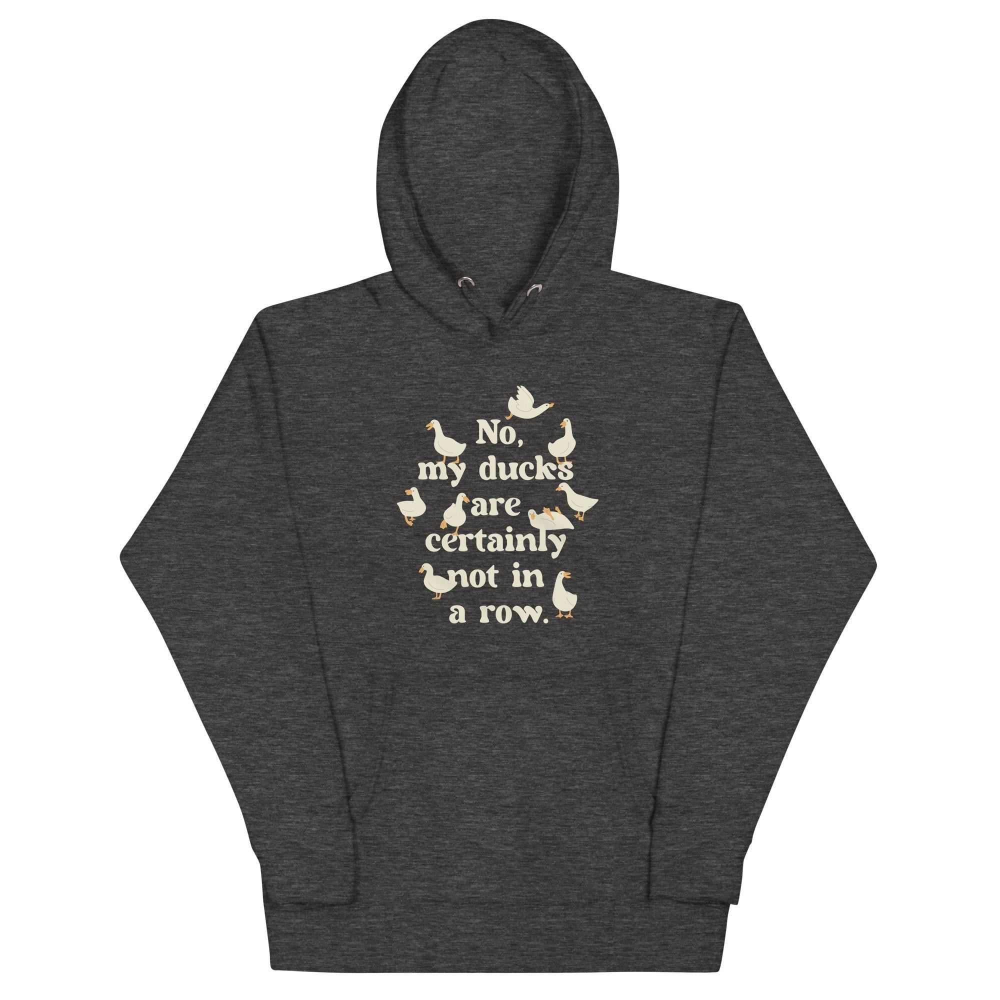 No, My Ducks Are Certainly Not In A Row - Adult & Kids T-Shirts, Sweatshirts & Hoodies apparel design preview 1