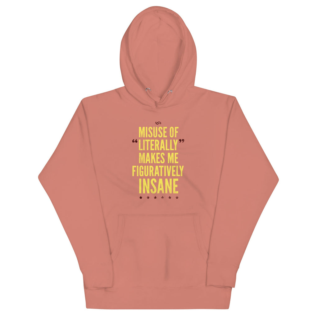 Misuse of Literally Makes Me Figuratively Insane - Adult & Kids T-Shirts, Sweatshirts & Hoodies apparel design preview 1
