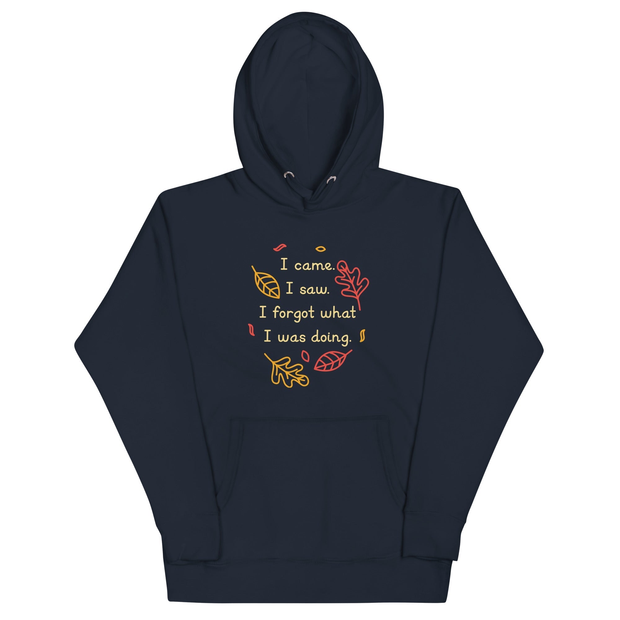 I Came. Saw. Forgot What Was Doing. - Adult & Kids T-Shirts, Sweatshirts & Hoodies apparel design preview 1