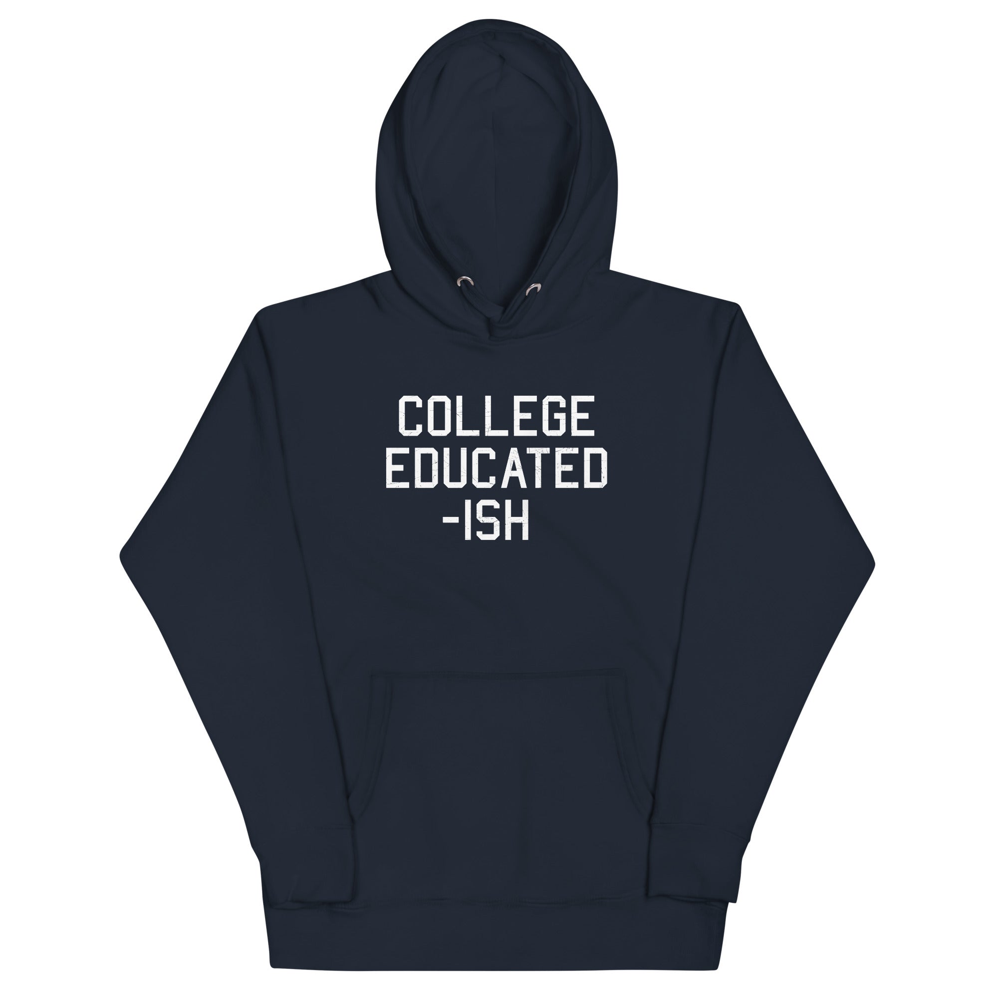 College Educated-ish - Adult & Kids T-Shirts, Sweatshirts & Hoodies apparel design preview 1