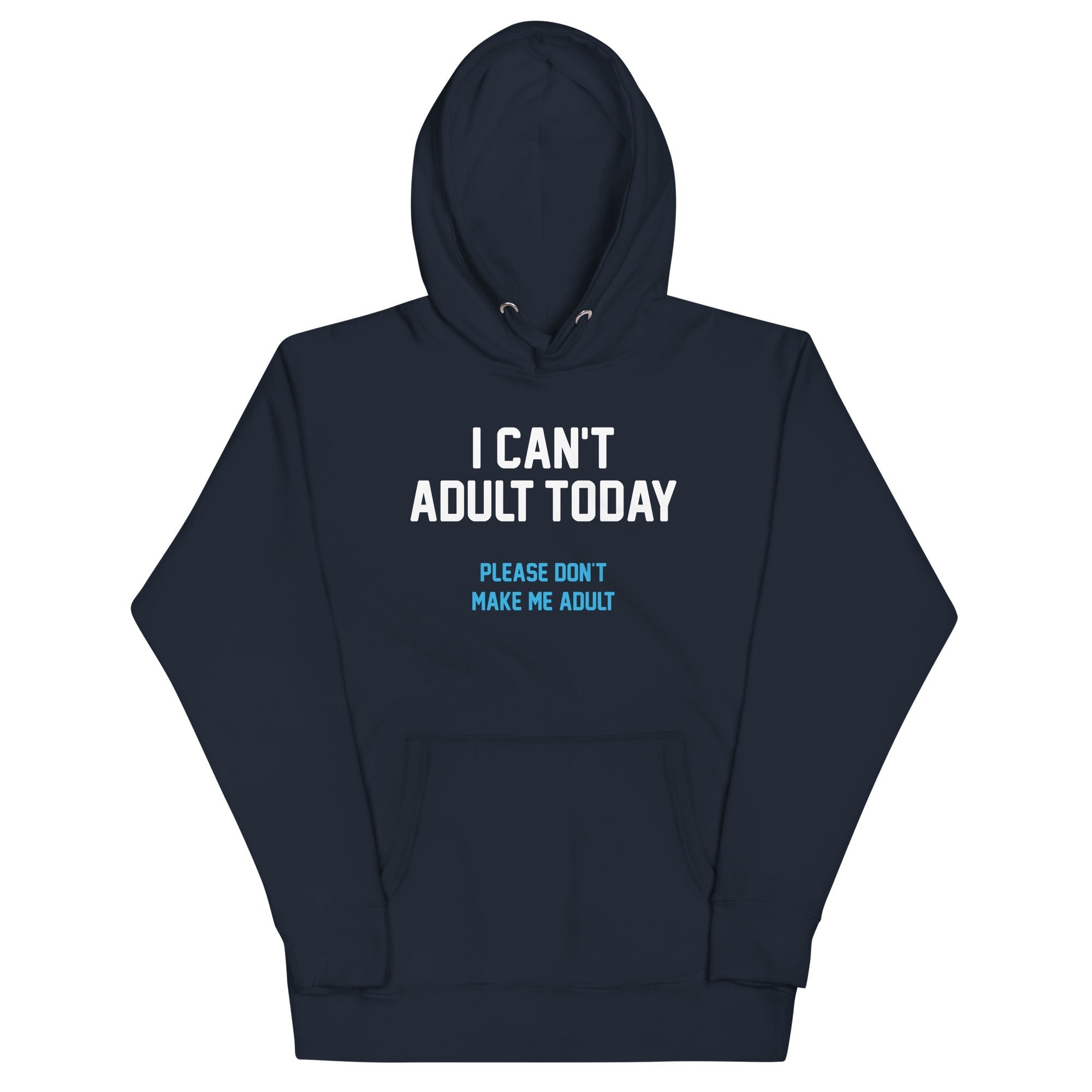 I Can't Adult Today - Adult & Kids T-Shirts, Sweatshirts & Hoodies apparel design preview 1