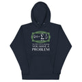 You Have A Problem - Adult & Kids T-Shirts, Sweatshirts & Hoodies apparel design preview 1