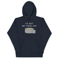 I'll Get My Tool Kit - Adult & Kids T-Shirts, Sweatshirts & Hoodies apparel design preview 1