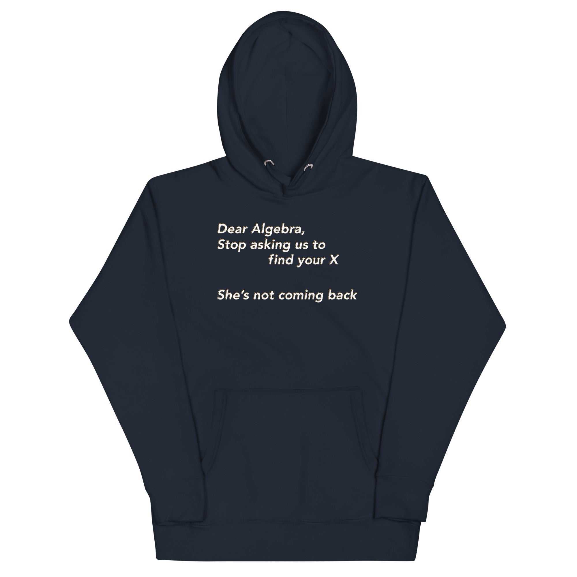 Dear Algebra, Stop Asking Us To Find Your X - Adult & Kids T-Shirts, Sweatshirts & Hoodies apparel design preview 1