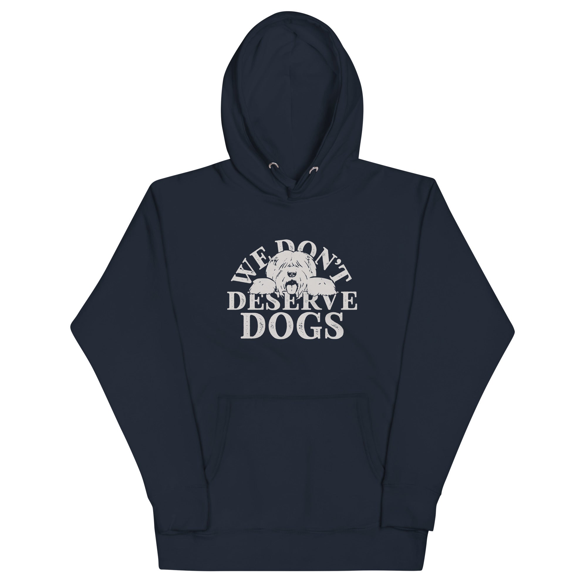 We Don't Deserve Dogs - Adult & Kids T-Shirts, Sweatshirts & Hoodies apparel design preview 1