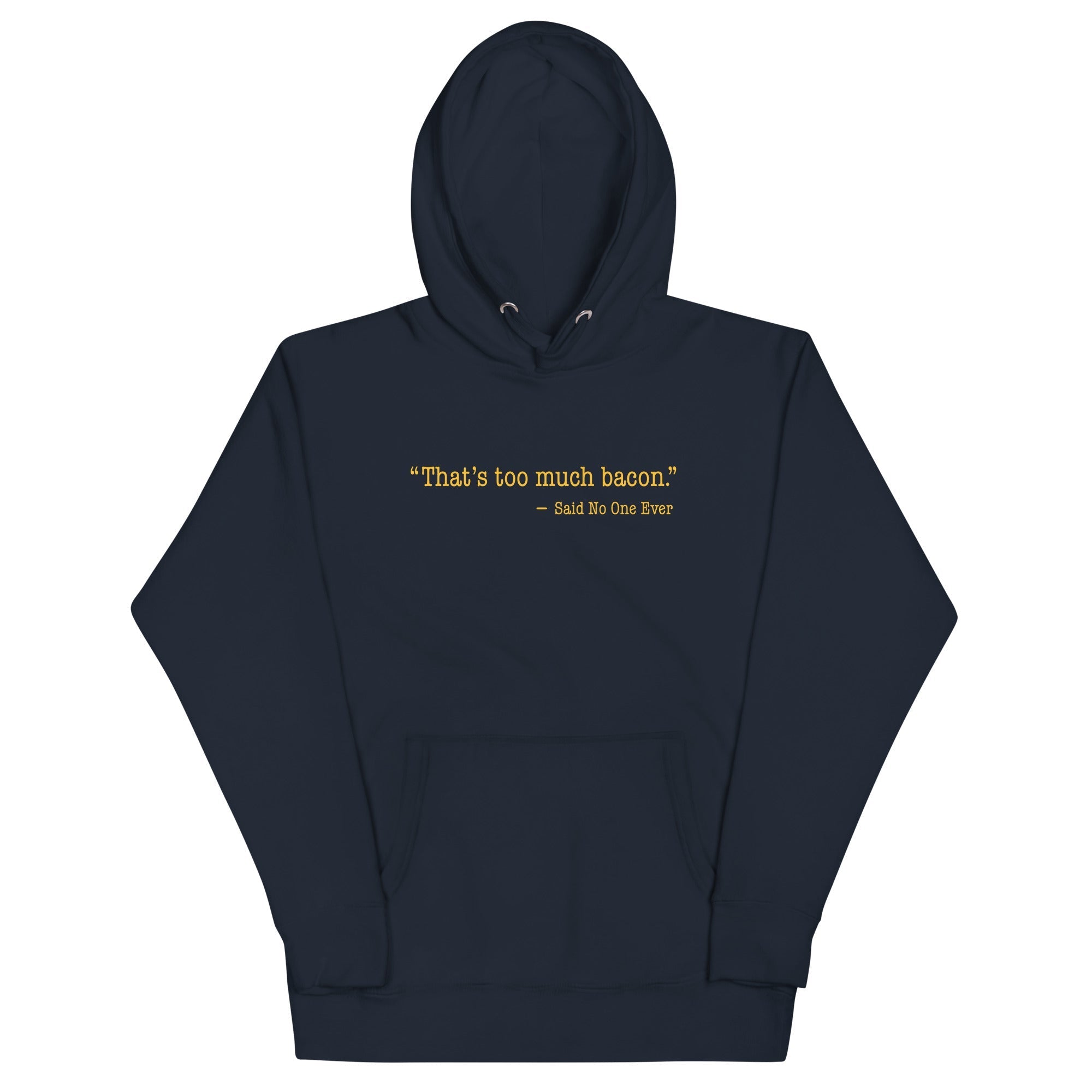 That's Too Much Bacon, Said No One Ever - Adult & Kids T-Shirts, Sweatshirts & Hoodies apparel design preview 1