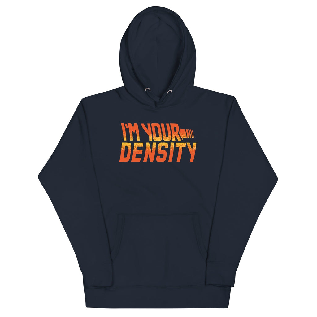I'm Your Density - Adult & Kids T-Shirts, Sweatshirts & Hoodies apparel design preview 1