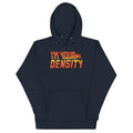 I'm Your Density - Adult & Kids T-Shirts, Sweatshirts & Hoodies apparel design preview 1