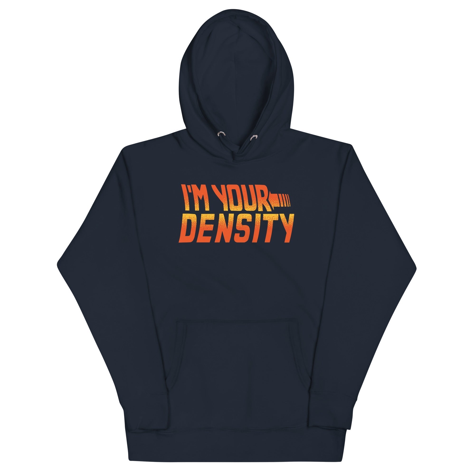 I'm Your Density - Adult & Kids T-Shirts, Sweatshirts & Hoodies apparel design preview 1