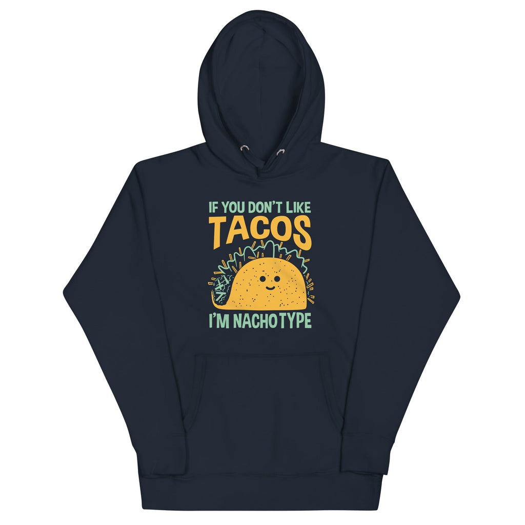 I'm Nacho Type - Adult & Kids T-Shirts, Sweatshirts & Hoodies apparel design preview 1