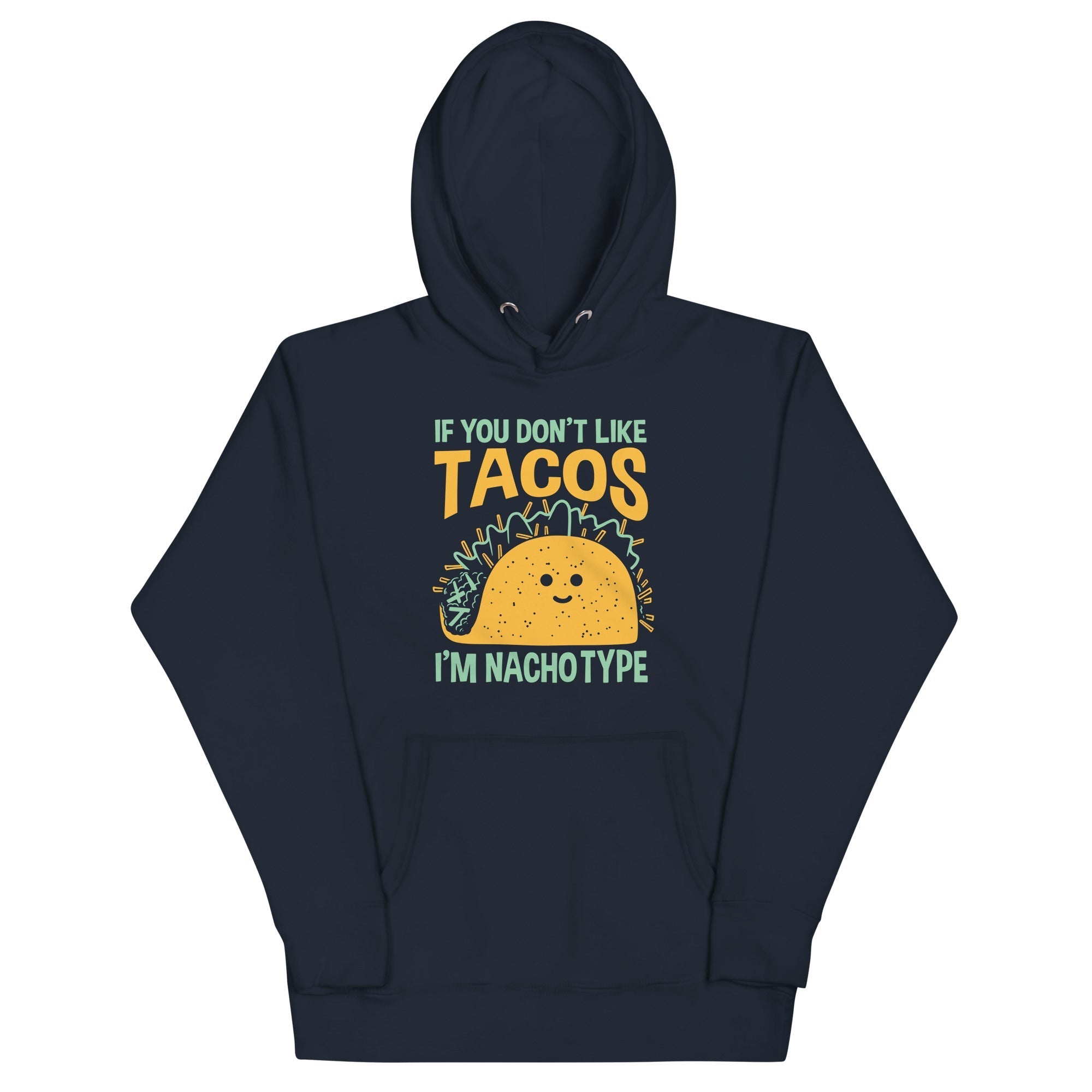 I'm Nacho Type - Adult & Kids T-Shirts, Sweatshirts & Hoodies apparel design preview 1