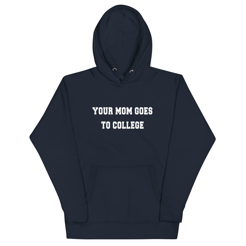 Your Mom Goes To College - Adult & Kids T-Shirts, Sweatshirts & Hoodies apparel design preview 1
