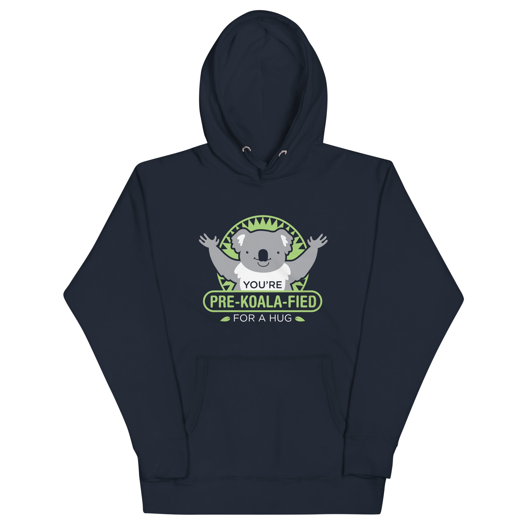 You're Pre-Koala-Fied For A Hug - Adult & Kids T-Shirts, Sweatshirts & Hoodies apparel design preview 1