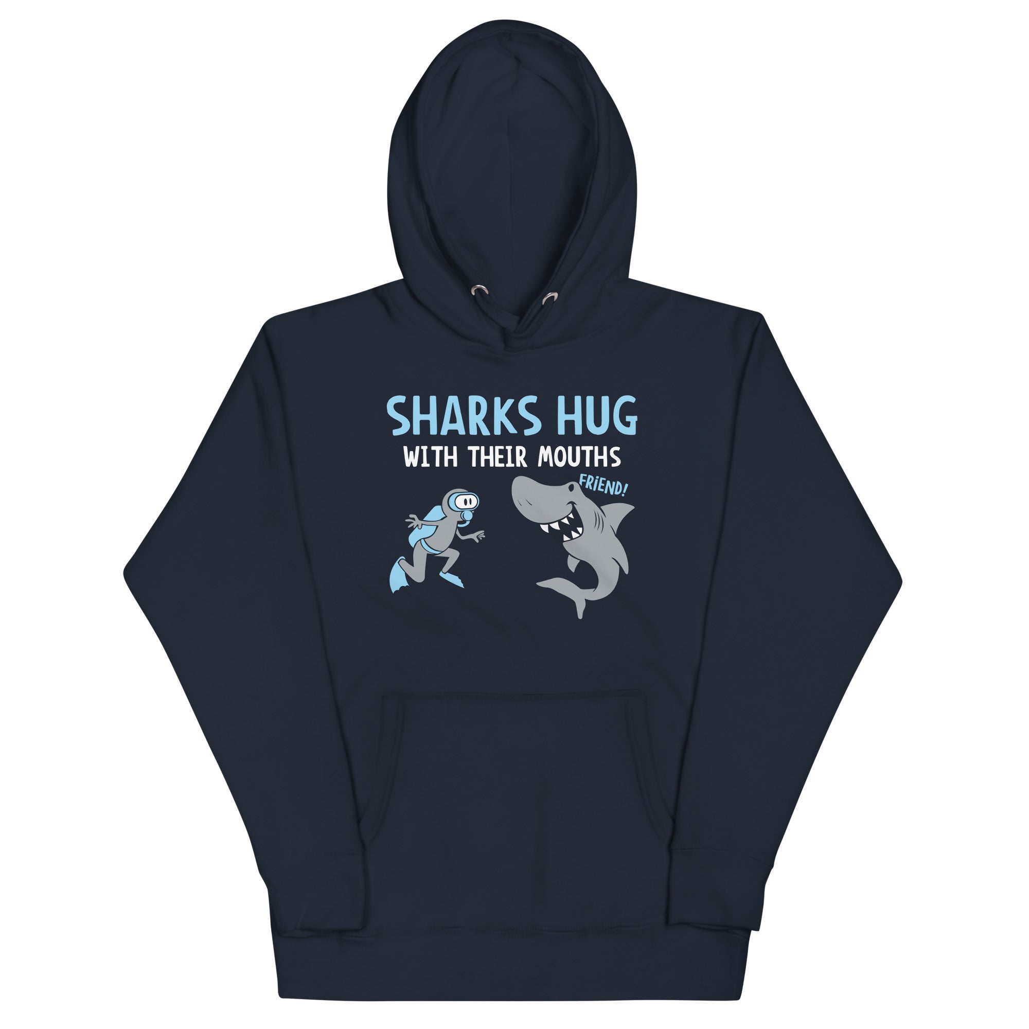Sharks Hug With Their Mouths - Adult & Kids T-Shirts, Sweatshirts & Hoodies apparel design preview 1