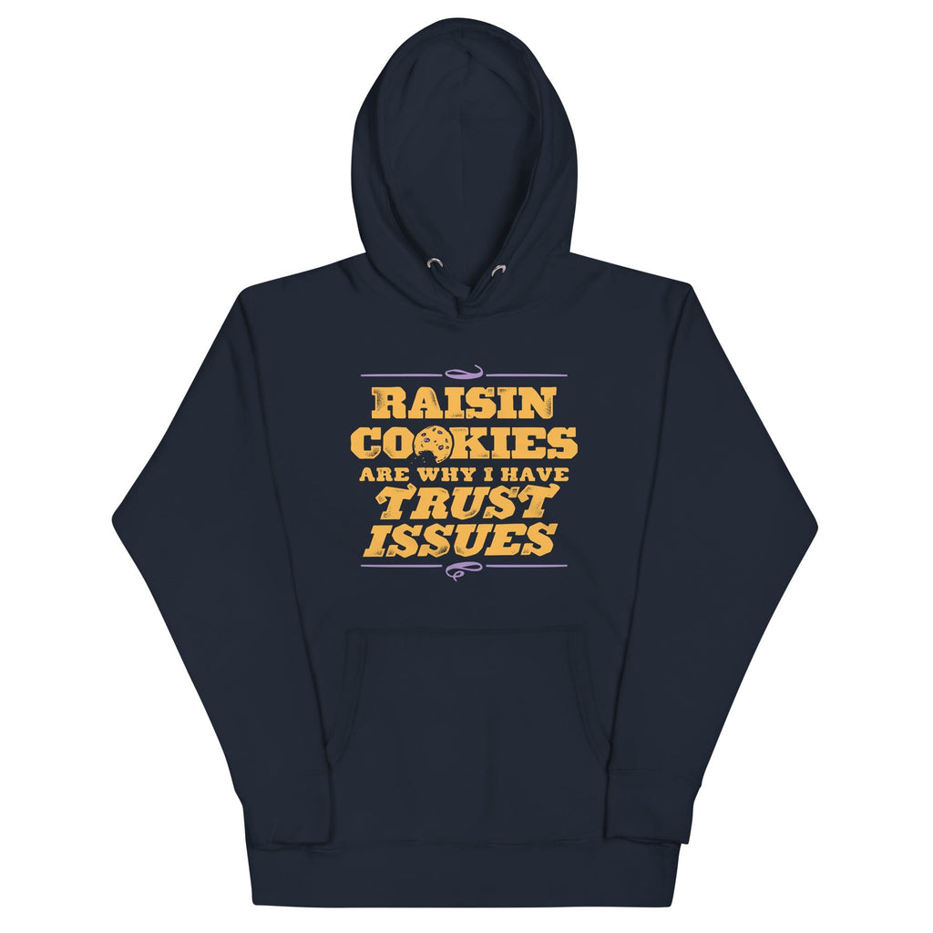 Raisin Cookies Are Why I Have Trust Issues - Adult & Kids T-Shirts, Sweatshirts & Hoodies apparel design preview 1