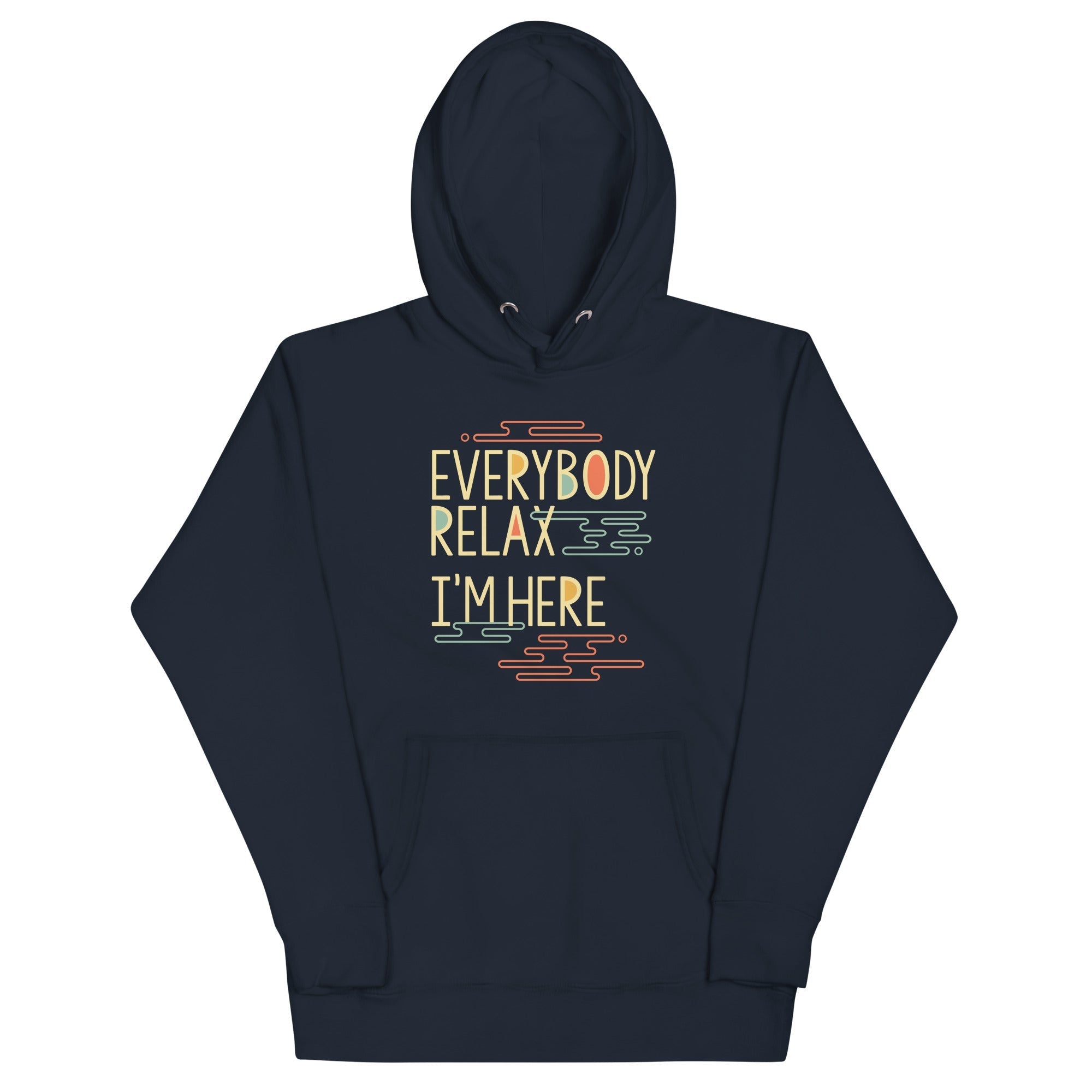 Everybody Relax I'm Here - Adult & Kids T-Shirts, Sweatshirts & Hoodies apparel design preview 1